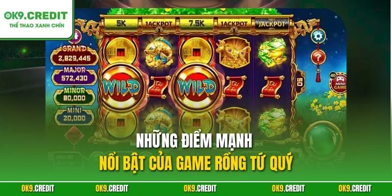 Những điểm mạnh nổi bật của game Rồng Tứ Quý