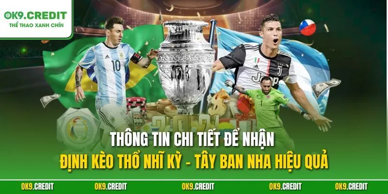 Thông tin chi tiết để nhận định kèo Thổ Nhĩ Kỳ - Tây Ban Nha hiệu quả