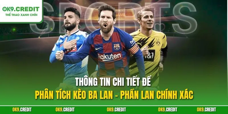 Thông tin chi tiết để phân tích kèo Ba Lan - Phần Lan chính xác